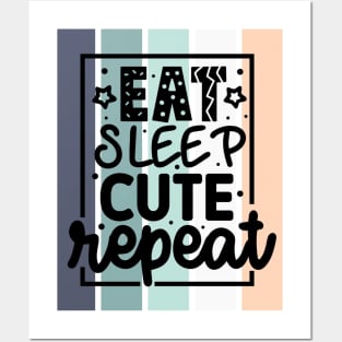 Eat Sleep Cute repeat Posters and Art